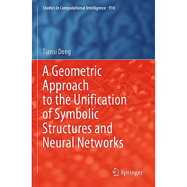 A Geometric Approach to the Unification of Symbolic Structures and Neural Networks, Tiansi Dong
