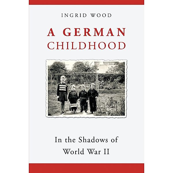 A German Childhood, Ingrid Wood