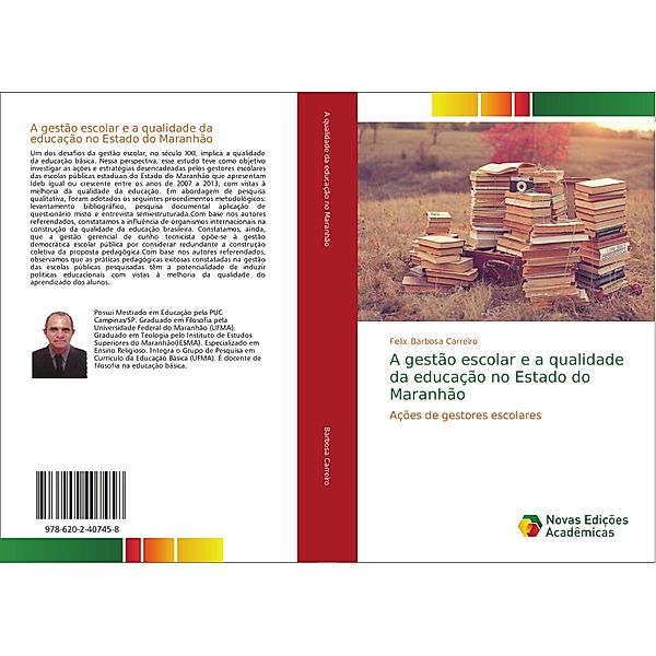 A gestão escolar e a qualidade da educação no Estado do Maranhão, Felix Barbosa Carreiro