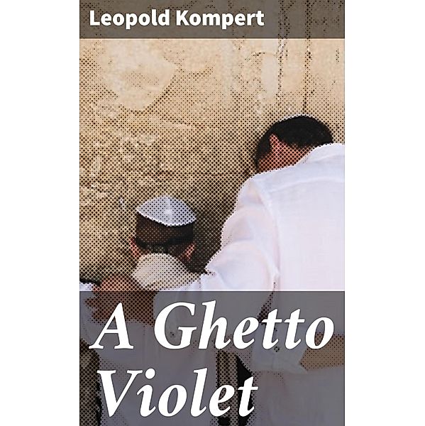 A Ghetto Violet, Leopold Kompert