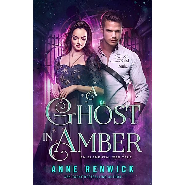 A Ghost in Amber (Elemental Web Tales, #5) / Elemental Web Tales, Anne Renwick