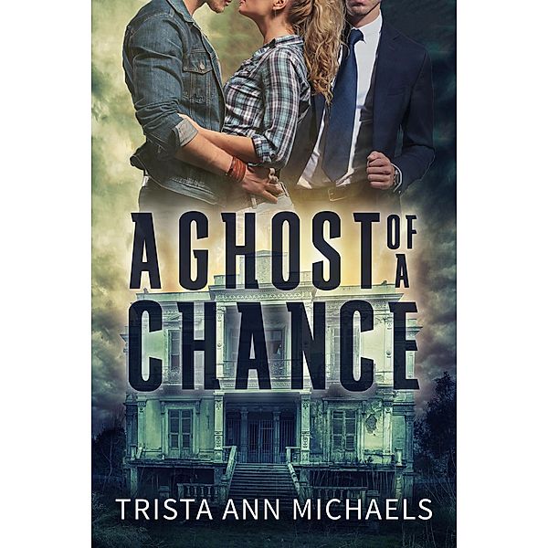 A Ghost of a Chance, Trista Ann Michaels