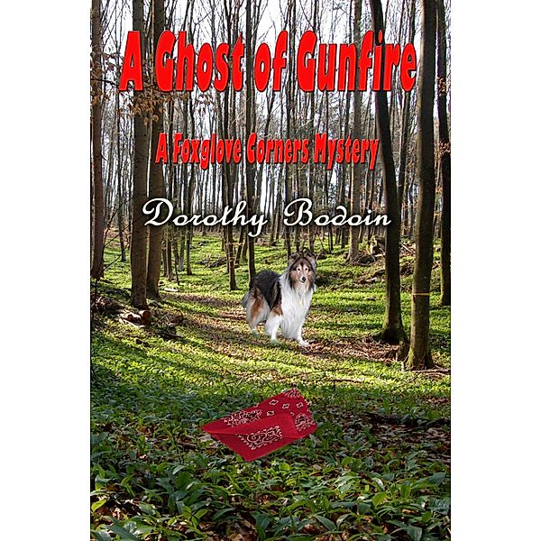 A Ghost of Gunfire (A Foxglove Corners Mystery, #18) / A Foxglove Corners Mystery, Dorothy Bodoin