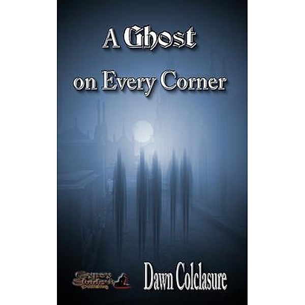 A Ghost on Every Corner, Dawn Colclasure