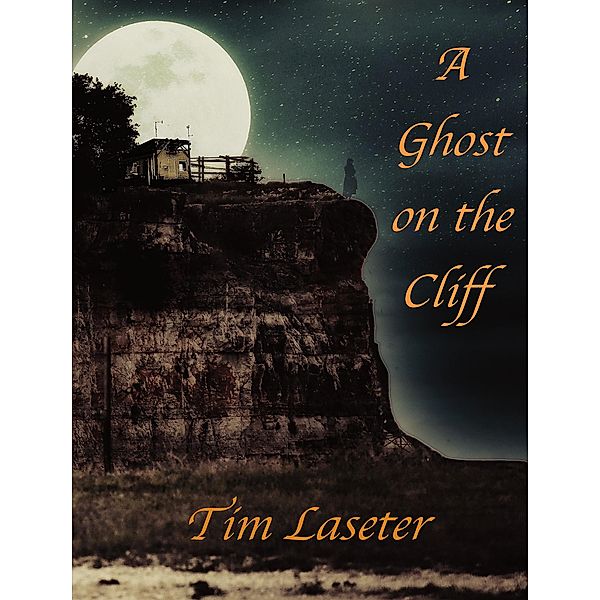 A Ghost on the Cliff (Dark Corners Collection) / Dark Corners Collection, Tim Laseter