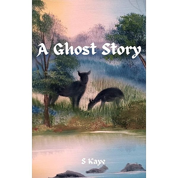 A Ghost Story, S. Kaye