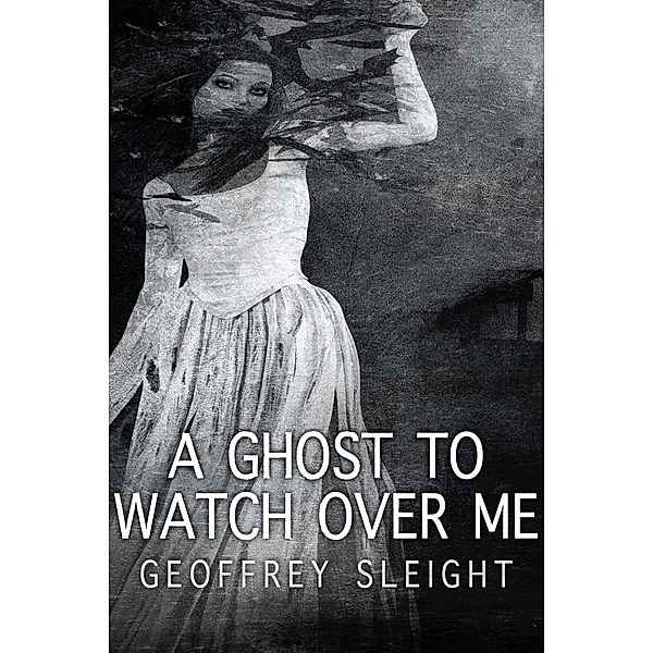 A Ghost To Watch Over Me, Geoffrey Sleight