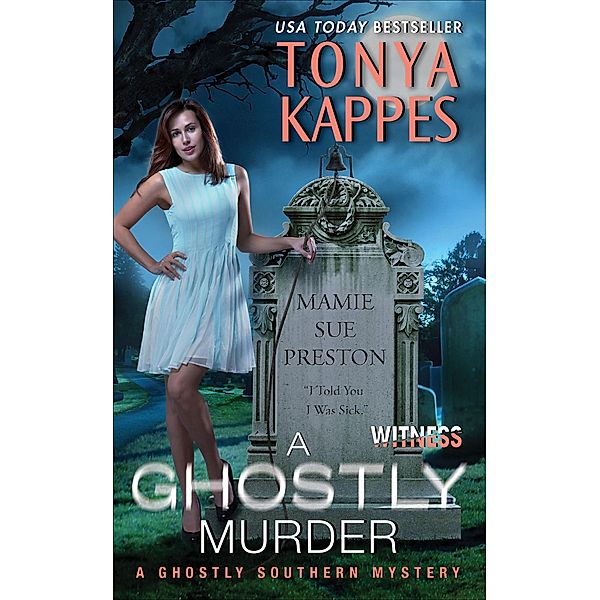 A Ghostly Murder / Ghostly Southern Mysteries, Tonya Kappes