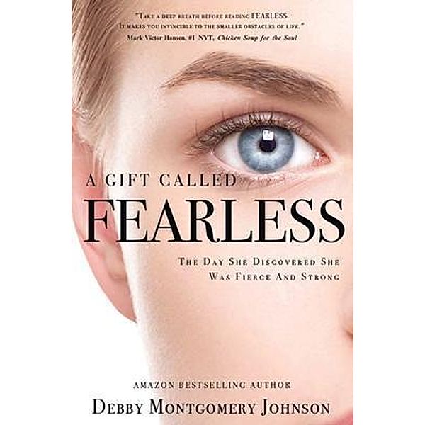 A Gift Called Fearless / BEYOND PUBLISHING, Debby Montgomery - Johnson