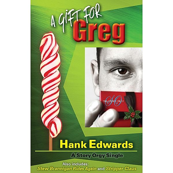 A Gift for Greg (Story Orgy Stories, #4) / Story Orgy Stories, Hank Edwards