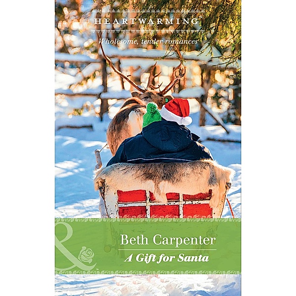 A Gift For Santa (Mills & Boon Heartwarming) (A Northern Lights Novel, Book 2) / Mills & Boon Heartwarming, Beth Carpenter