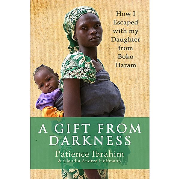 A Gift from Darkness, Patience Ibrahim, Andrea C Hoffmann