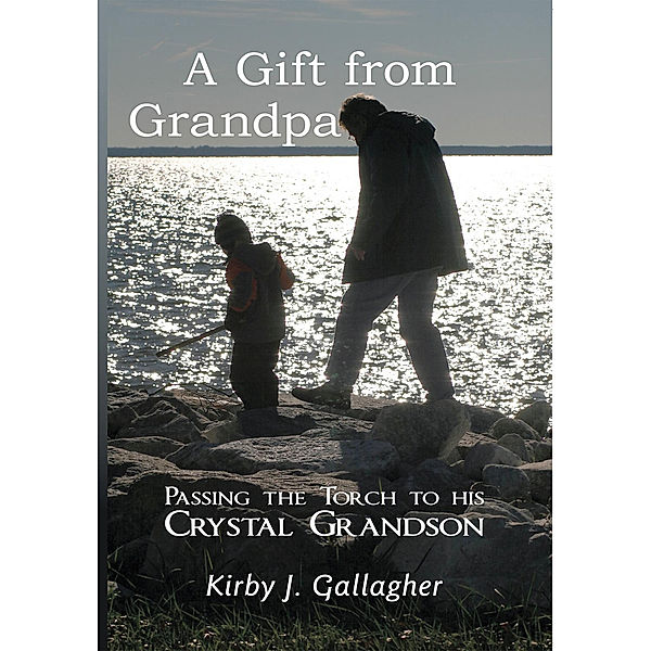 A Gift from Grandpa, Kirby J. Gallagher