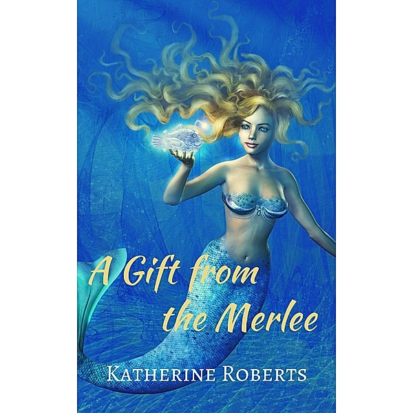 A Gift from the Merlee, Katherine Roberts