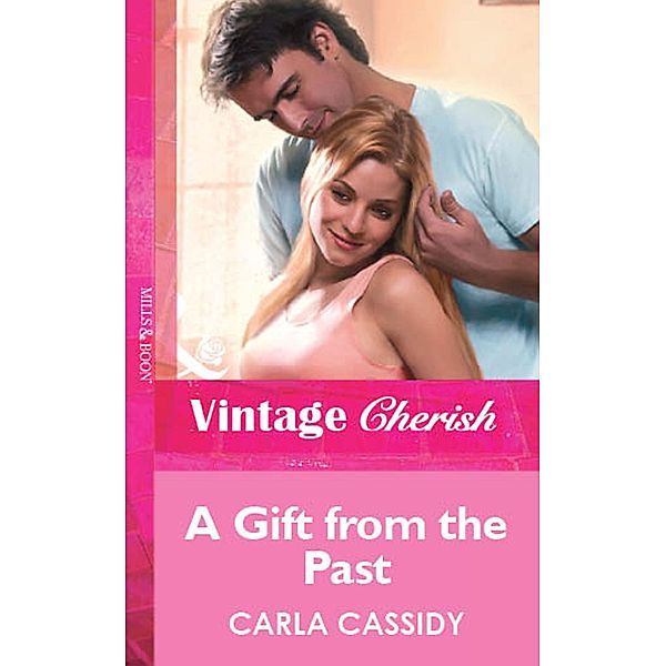 A Gift from the Past (Mills & Boon Cherish) / Mills & Boon Cherish, Carla Cassidy