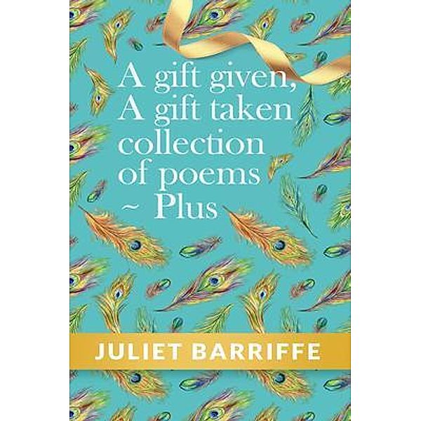 A Gift Given, A Gift Taken, Juliet Barriffe