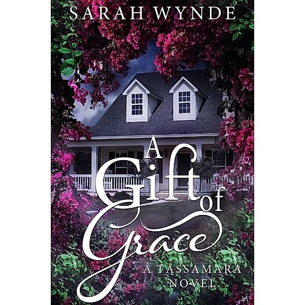 A Gift of Grace (Tassamara, #4) / Tassamara, Sarah Wynde