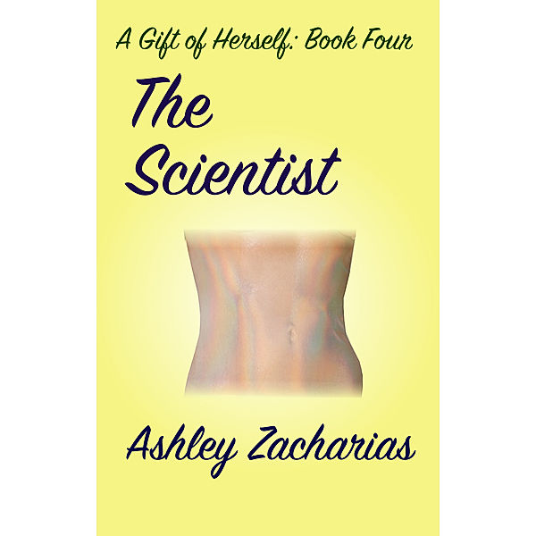 A Gift of Herself: The Scientist, Ashley Zacharias