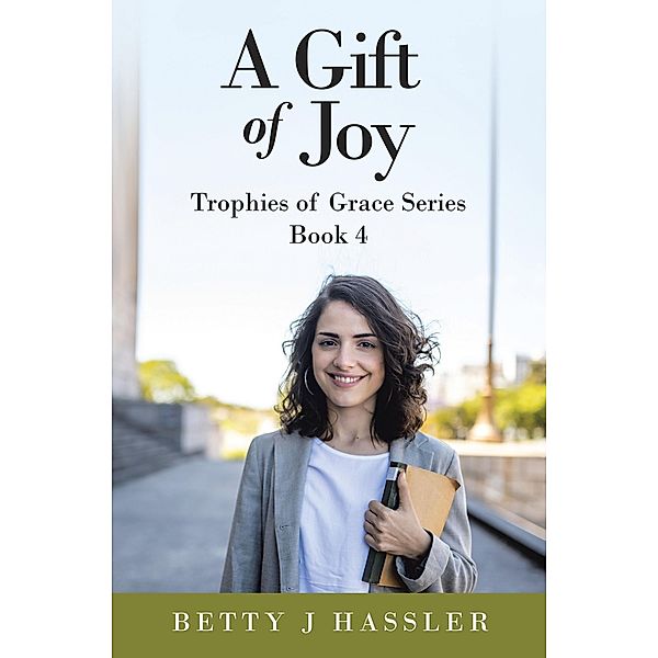A Gift of Joy, Betty J Hassler