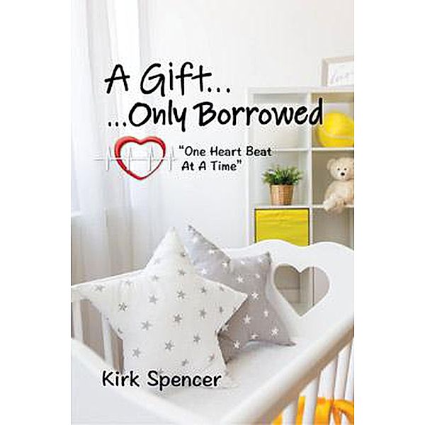 A Gift...Only Borrowed, Kirk Spencer