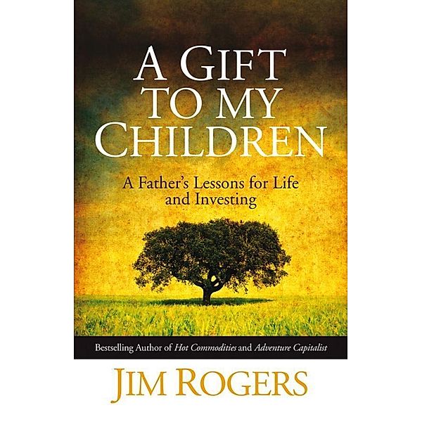 A Gift to my Children, Jim Rogers