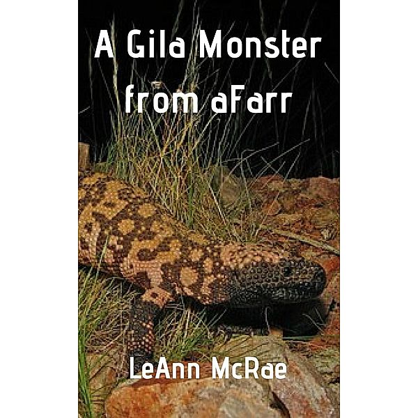 A Gila Monster from aFarr, LeAnn McRae