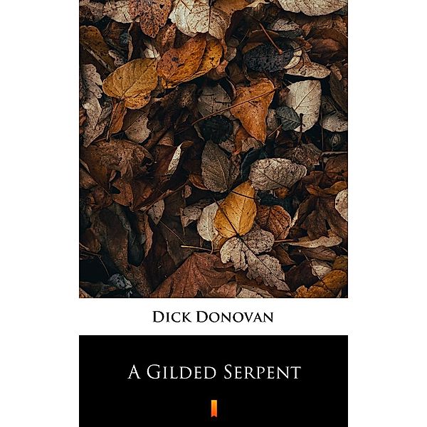 A Gilded Serpent, Dick Donovan