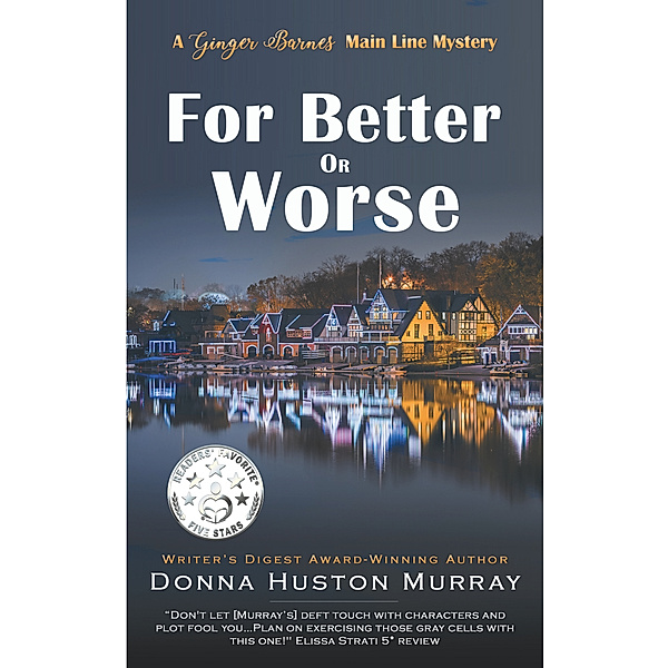 A Ginger Barnes Cozy Mystery: For Better or Worse, Donna Huston Murray