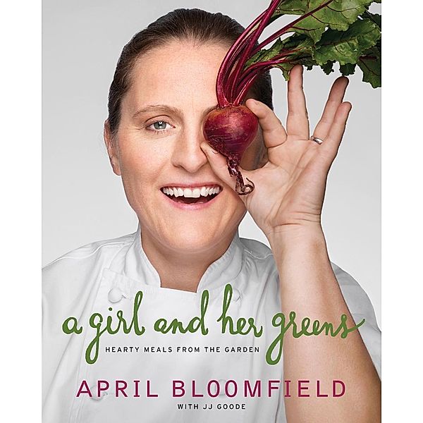 A Girl and Her Greens, April Bloomfield, JJ Goode