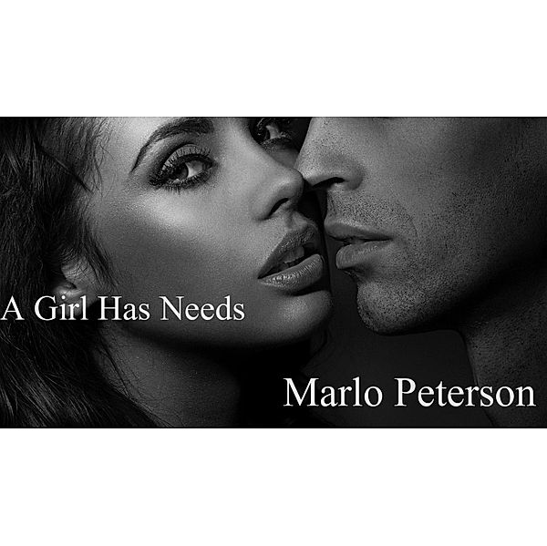A Girl Has Needs, Marlo Peterson