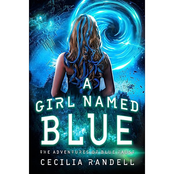 A Girl Named Blue (The Adventures of Blue Faust, #1) / The Adventures of Blue Faust, Cecilia Randell