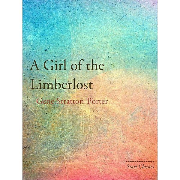 A Girl of the Limberlost, Gene Stratton Porter