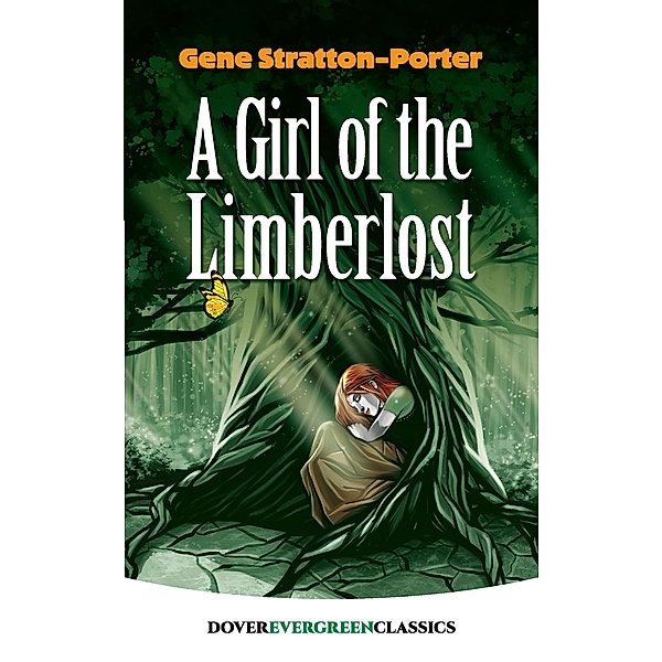A Girl of the Limberlost / Dover Children's Evergreen Classics, Gene Stratton-Porter