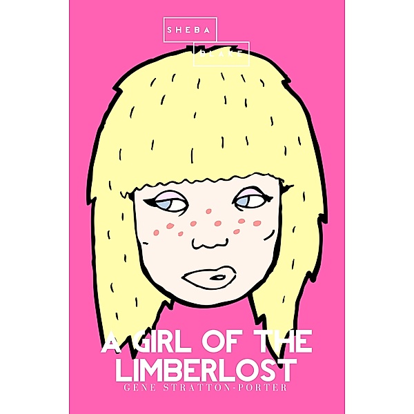 A Girl of the Limberlost | The Pink Classics, Gene Stratton-Porter, Sheba Blake