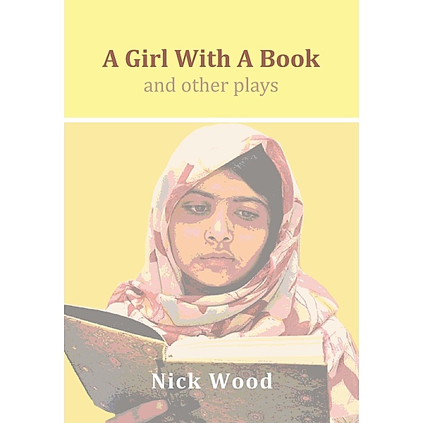 A Girl With A Book and Other Plays, Nick Wood
