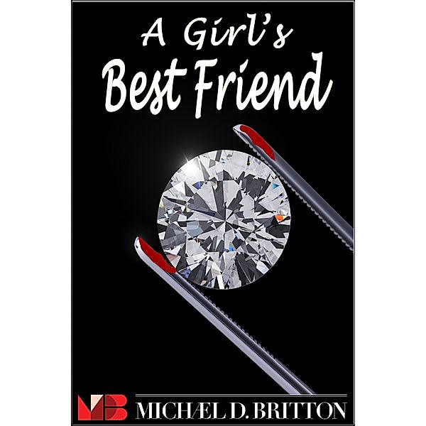 A Girl's Best Friend, Michael D. Britton