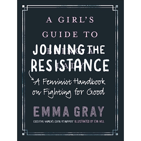 A Girl's Guide to Joining the Resistance, Emma Gray