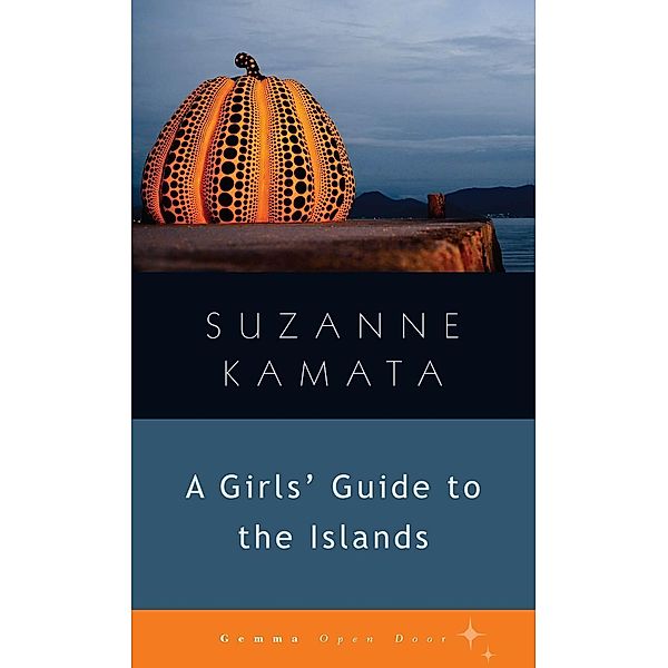 A Girls' Guide to the Islands / Gemma Open Door, Suzanne Kamata