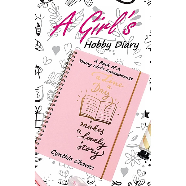 A Girl's Hobby Diary, Cynthia Chavez