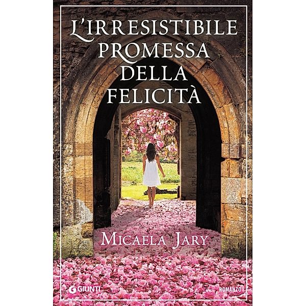 A - Giunti: L'irresistibile promessa della felicità, Micaela Jary