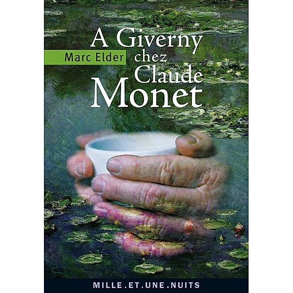 A Giverny chez Claude Monet / La Petite Collection, Marc Elder