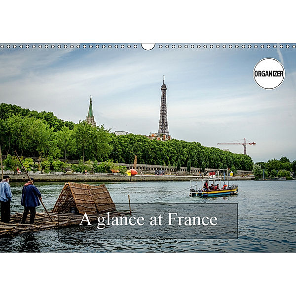 A glance at France (Wall Calendar 2019 DIN A3 Landscape), Alain Gaymard