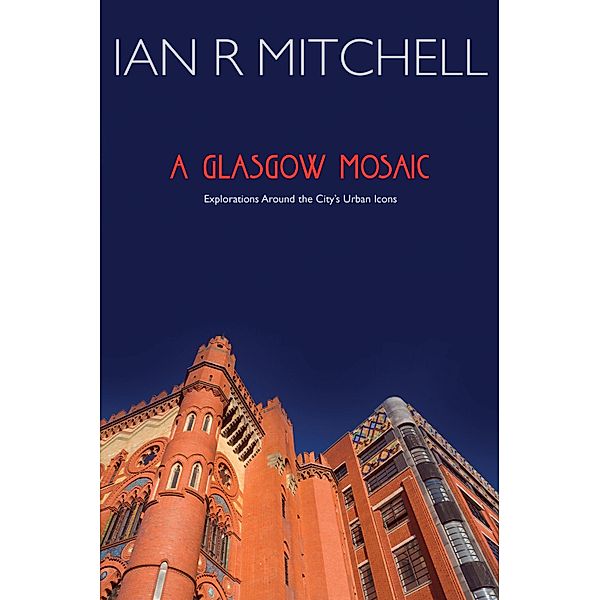 A Glasgow Mosaic, Ian R Mitchell