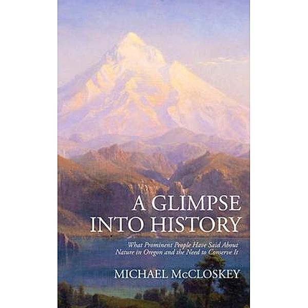 A Glimpse Into History / John Michael McCloskey, Michael McCloskey