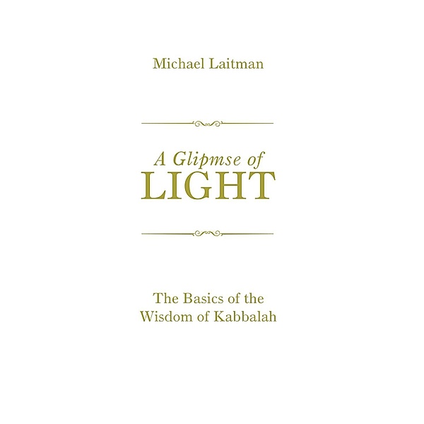 A Glimpse of Light, Michael Laitman