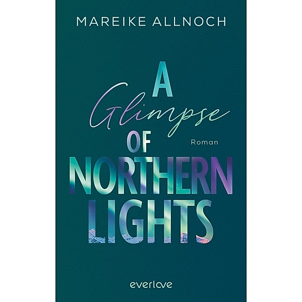 A Glimpse of Northern Lights / Whispers of the Wild Bd.2, Mareike Allnoch