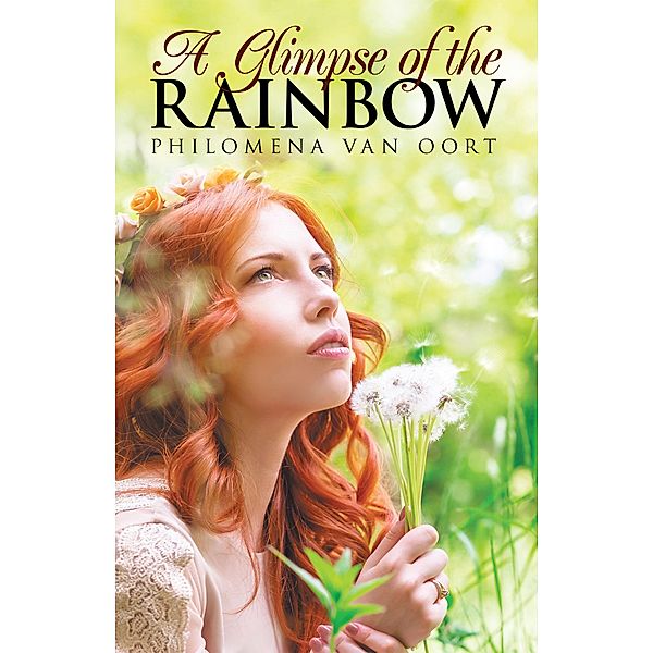 A Glimpse of the Rainbow, Philomena van Oort