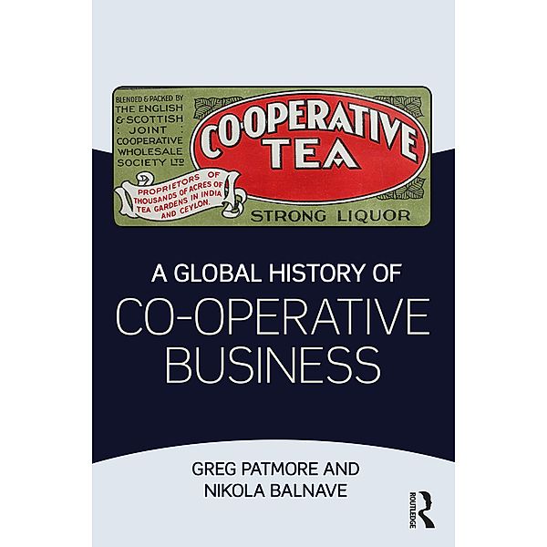 A Global History of Co-operative Business, Greg Patmore, Nikola Balnave