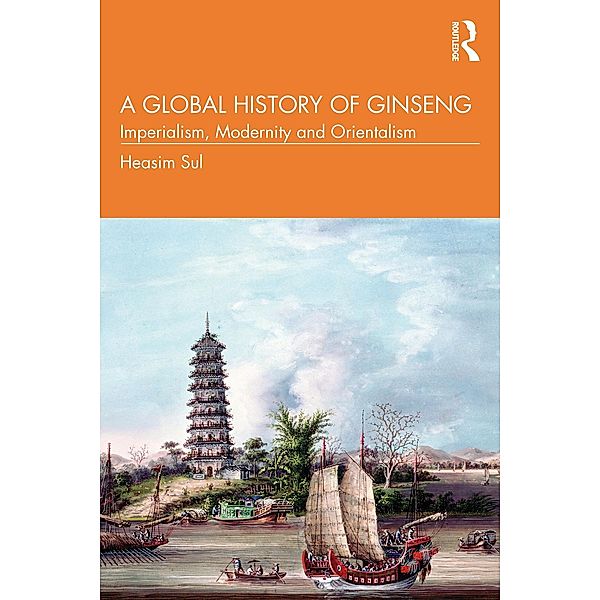 A Global History of Ginseng, Heasim Sul