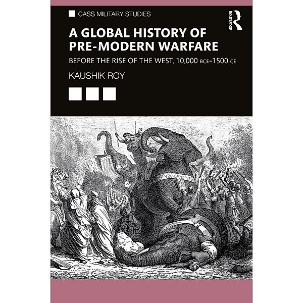 A Global History of Pre-Modern Warfare, Kaushik Roy